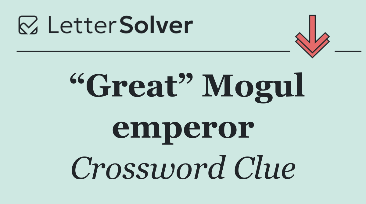 “Great” Mogul emperor