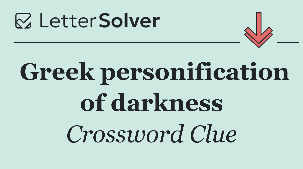Greek personification of darkness