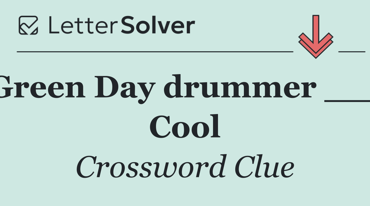 Green Day drummer ___ Cool