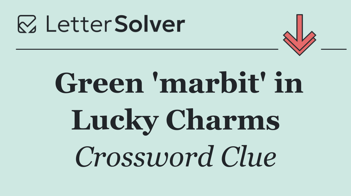 Green 'marbit' in Lucky Charms