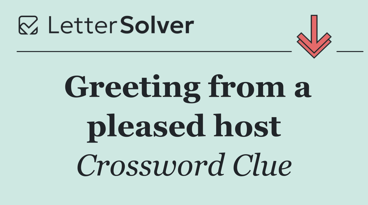 Greeting from a pleased host