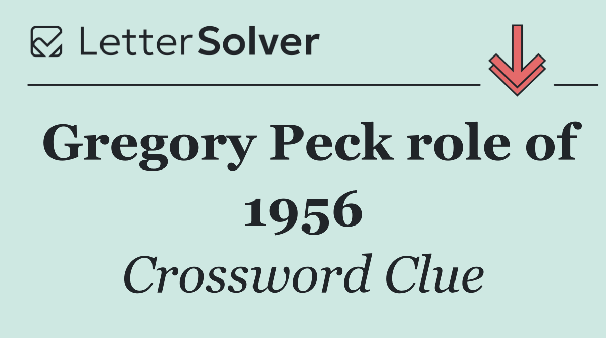 Gregory Peck role of 1956
