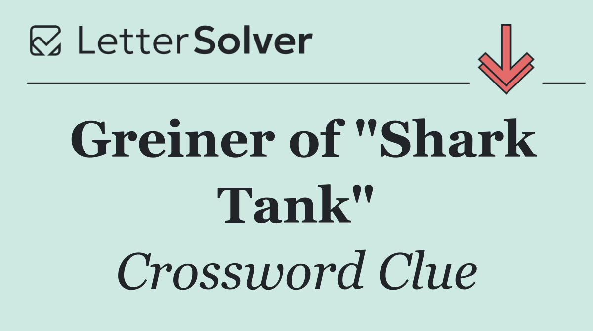 Greiner of "Shark Tank"