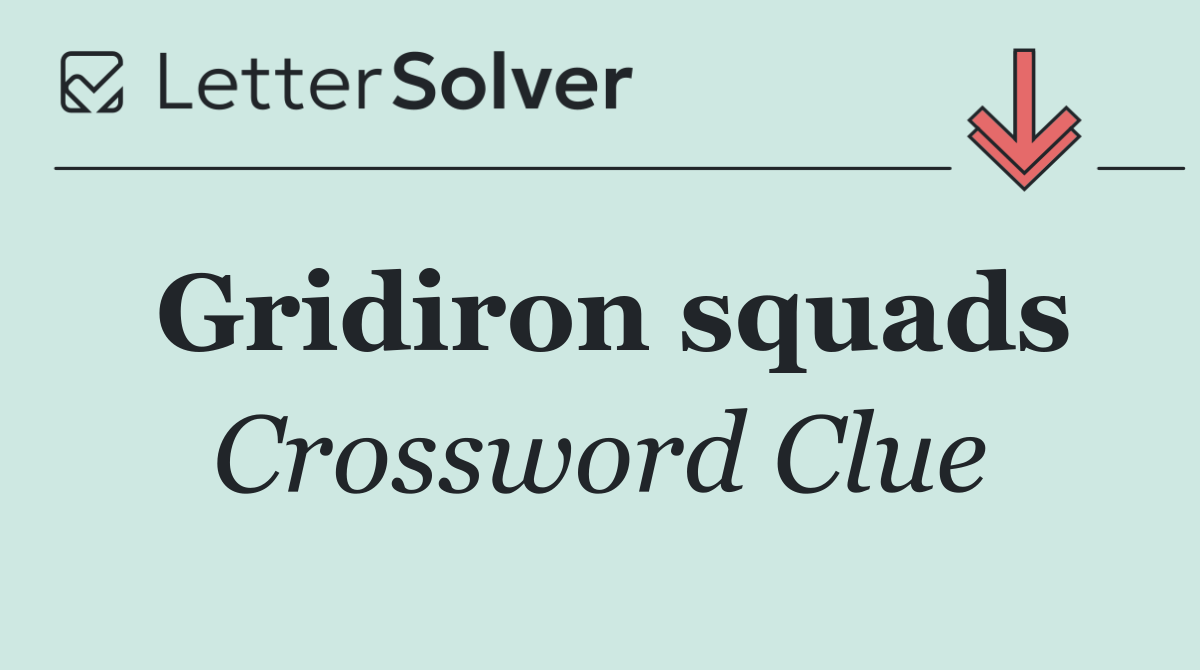 Gridiron squads