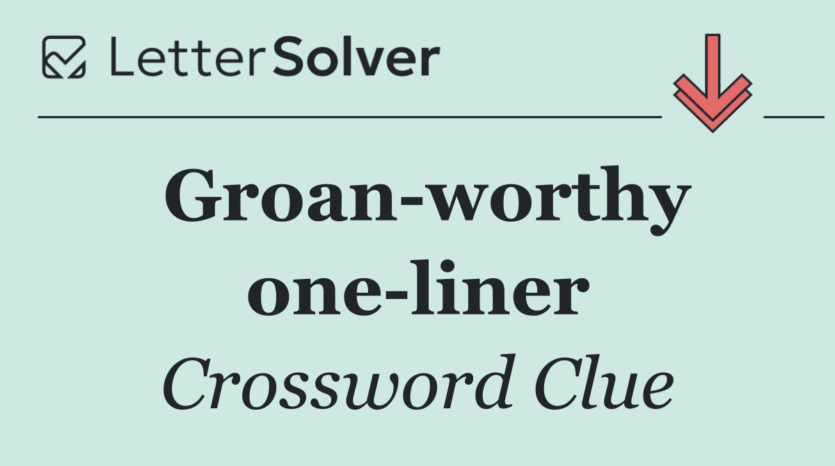Groan worthy one liner