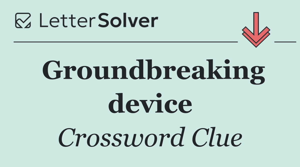 Groundbreaking device