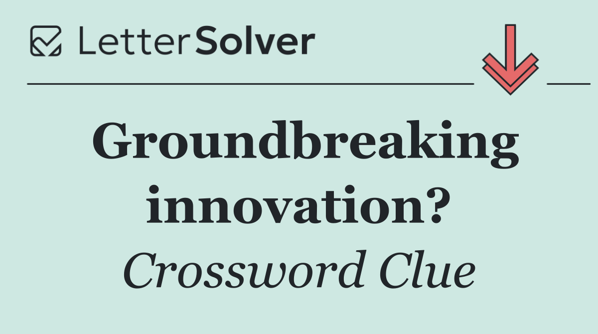 Groundbreaking innovation?