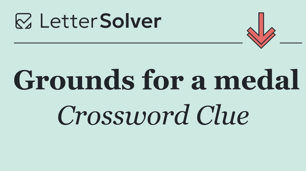 Grounds for a medal