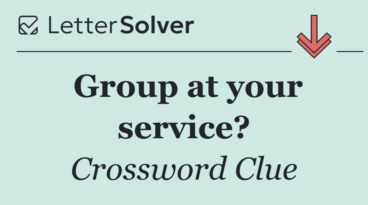 Group at your service?