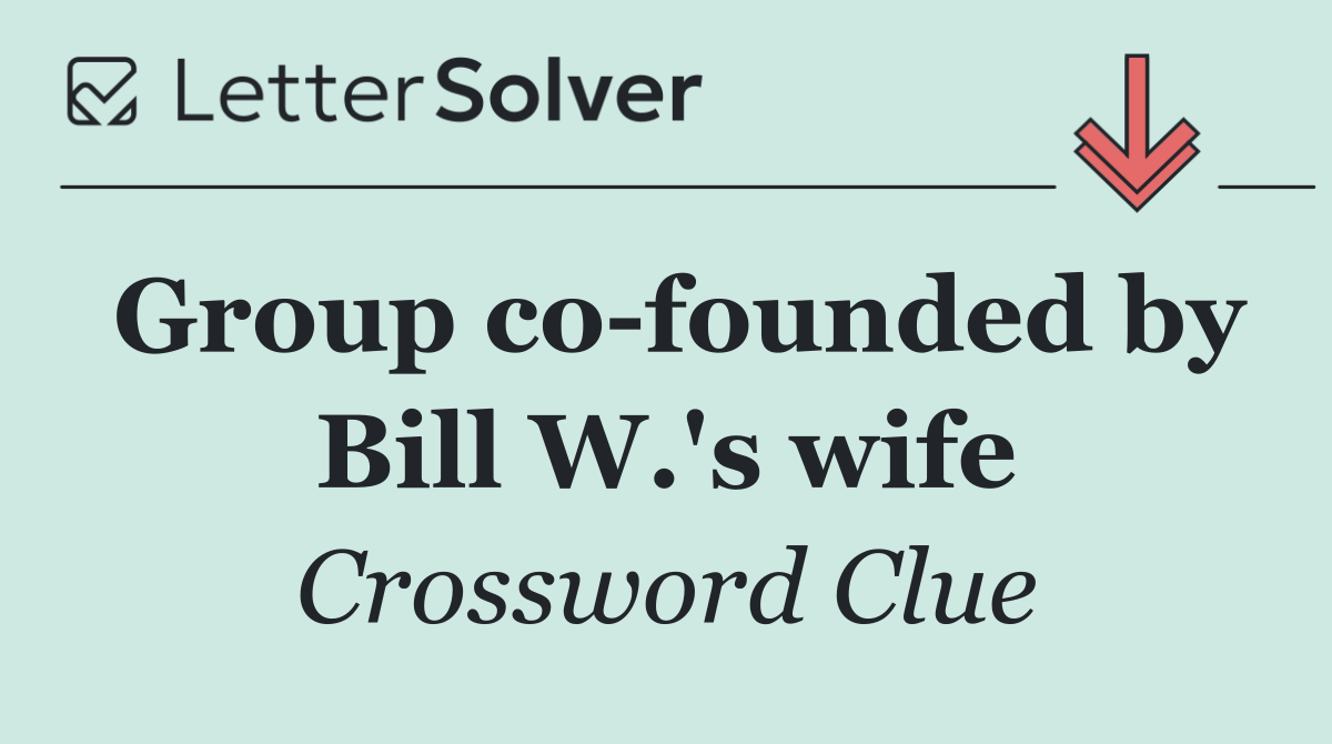 Group co founded by Bill W.'s wife