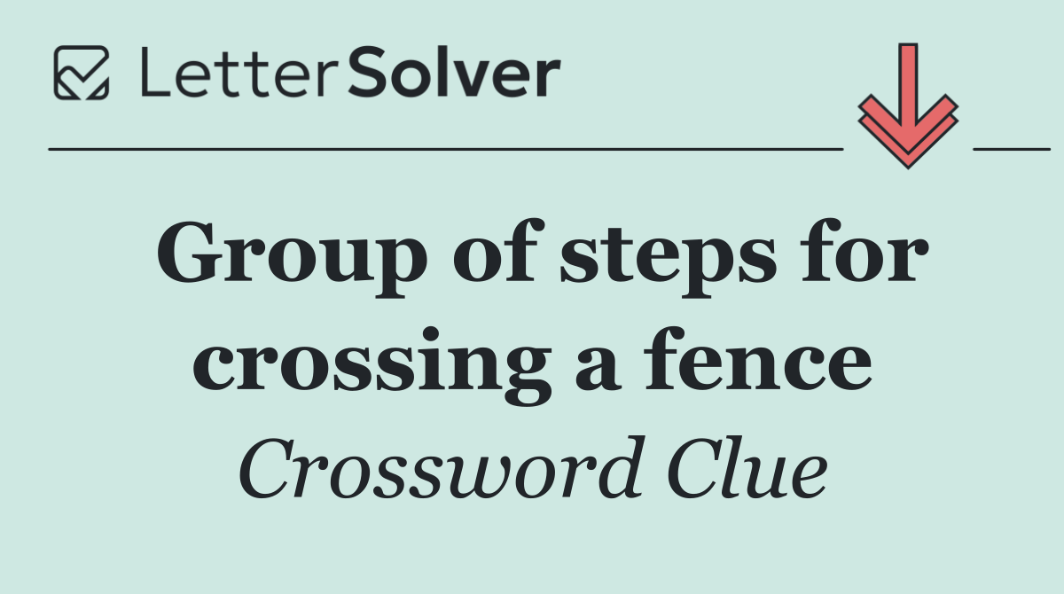 Group of steps for crossing a fence