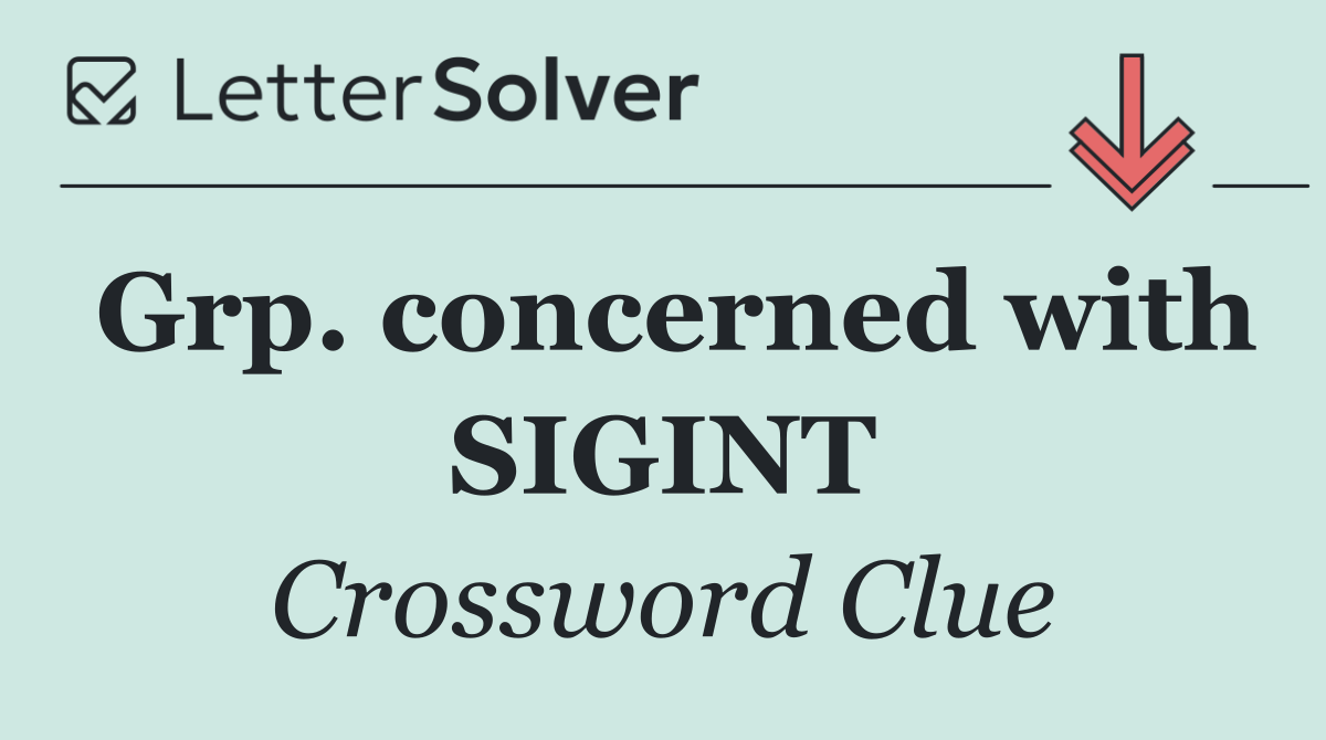 Grp. concerned with SIGINT