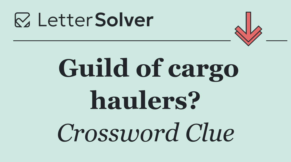 Guild of cargo haulers?