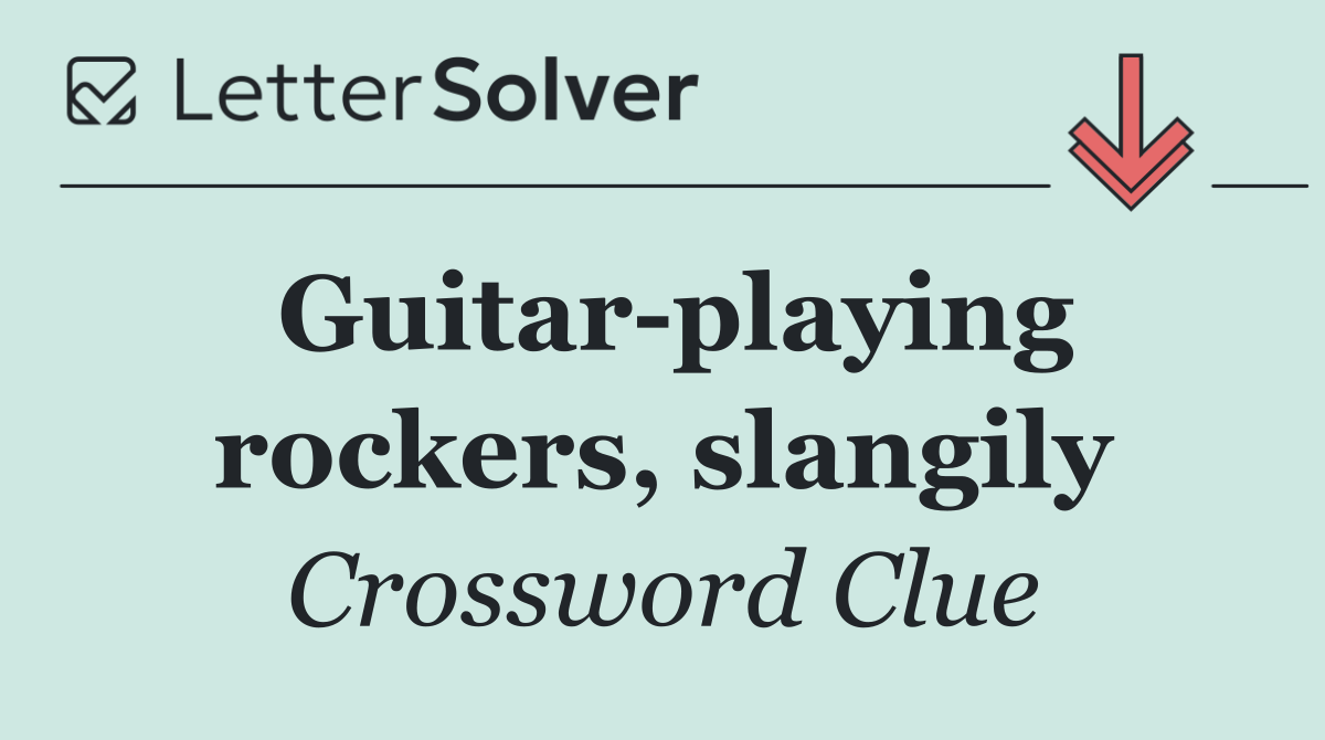 Guitar playing rockers, slangily