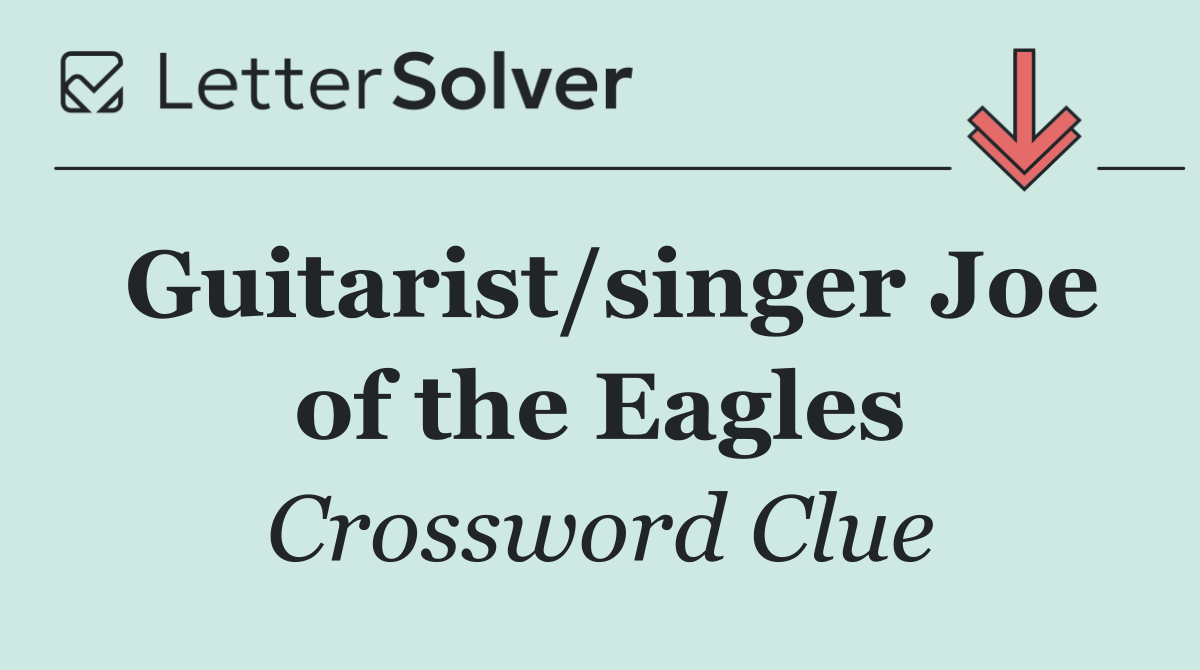 Guitarist/singer Joe of the Eagles