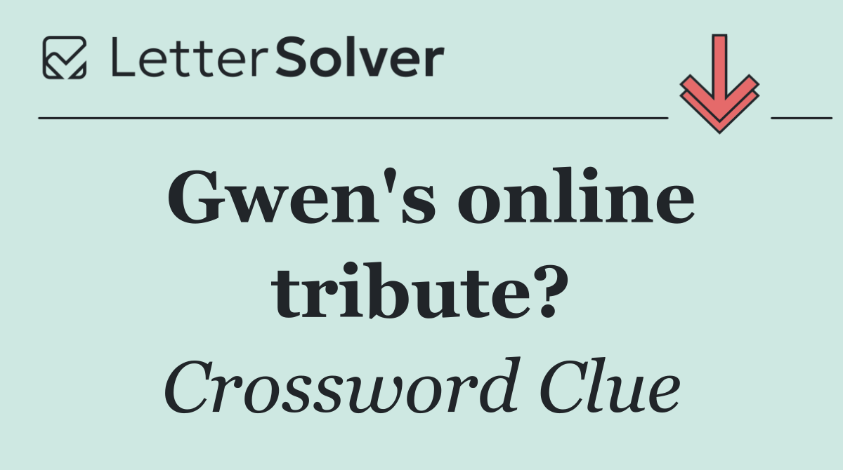 Gwen's online tribute?