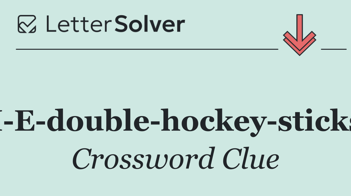 'H E double hockey sticks!'