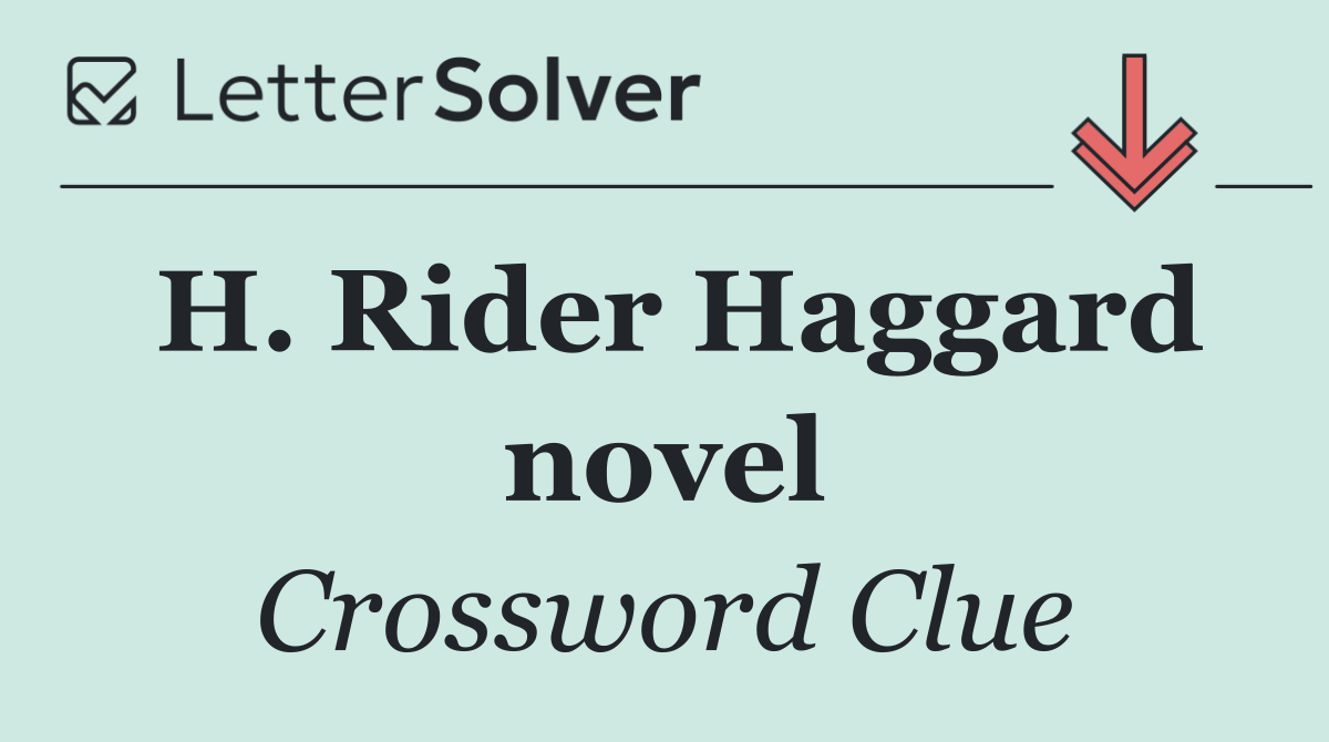 H. Rider Haggard novel