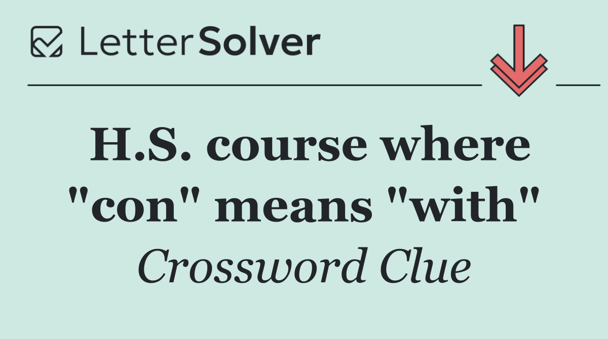 H.S. course where "con" means "with"