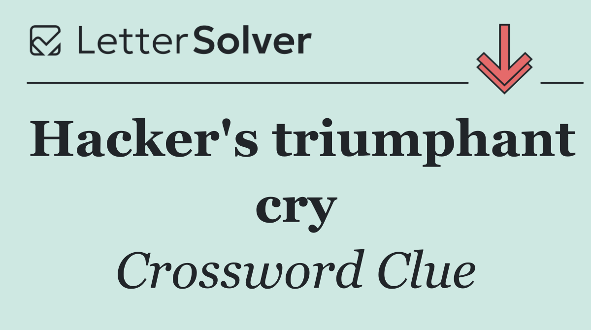 Hacker's triumphant cry