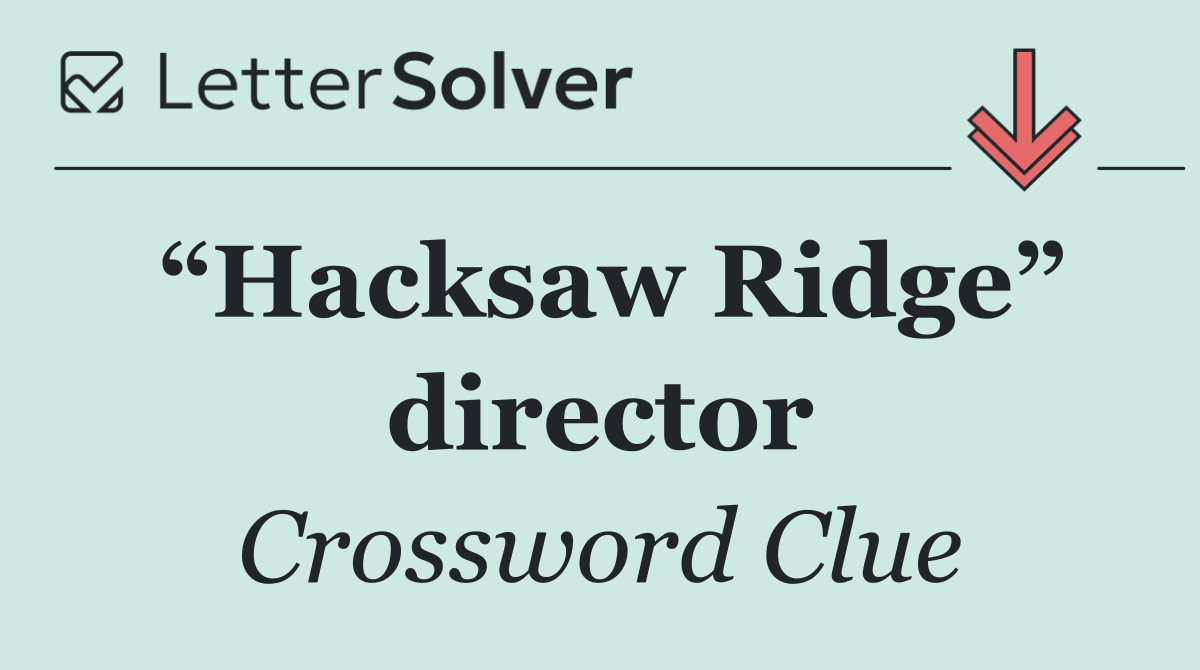 “Hacksaw Ridge” director