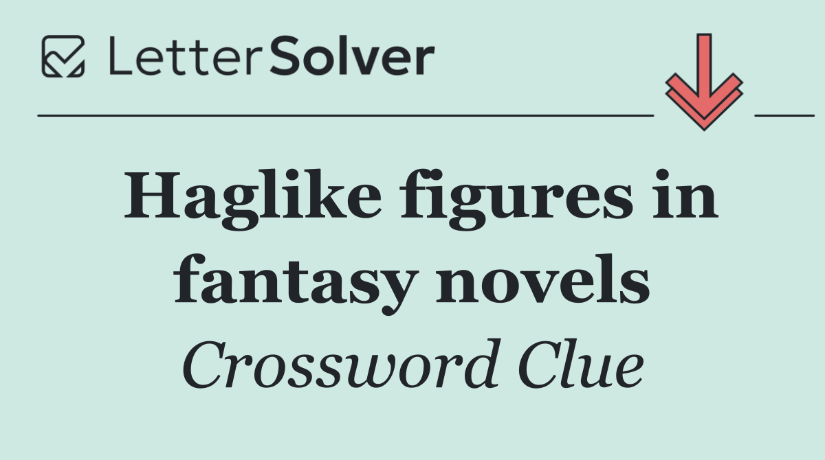 Haglike figures in fantasy novels