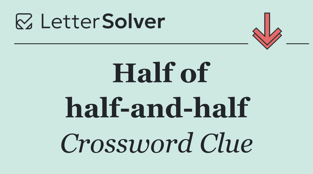 Half of half and half