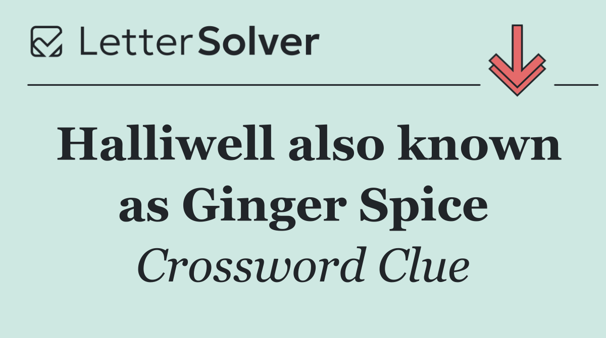 Halliwell also known as Ginger Spice