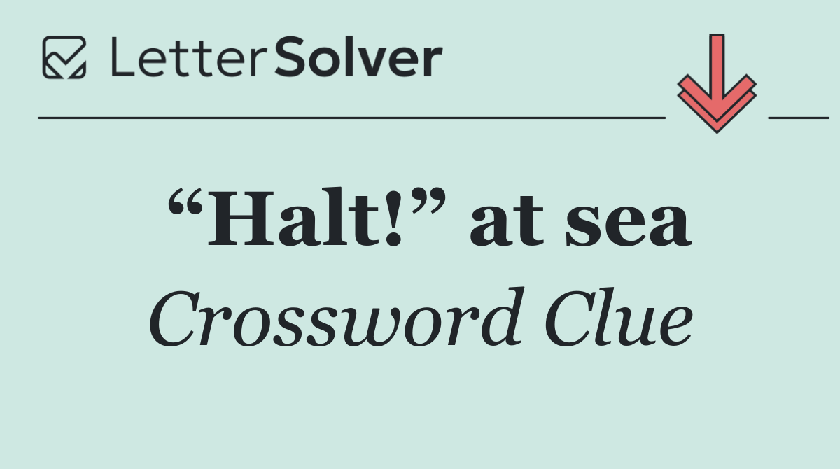 “Halt!” at sea