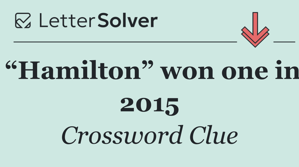 “Hamilton” won one in 2015