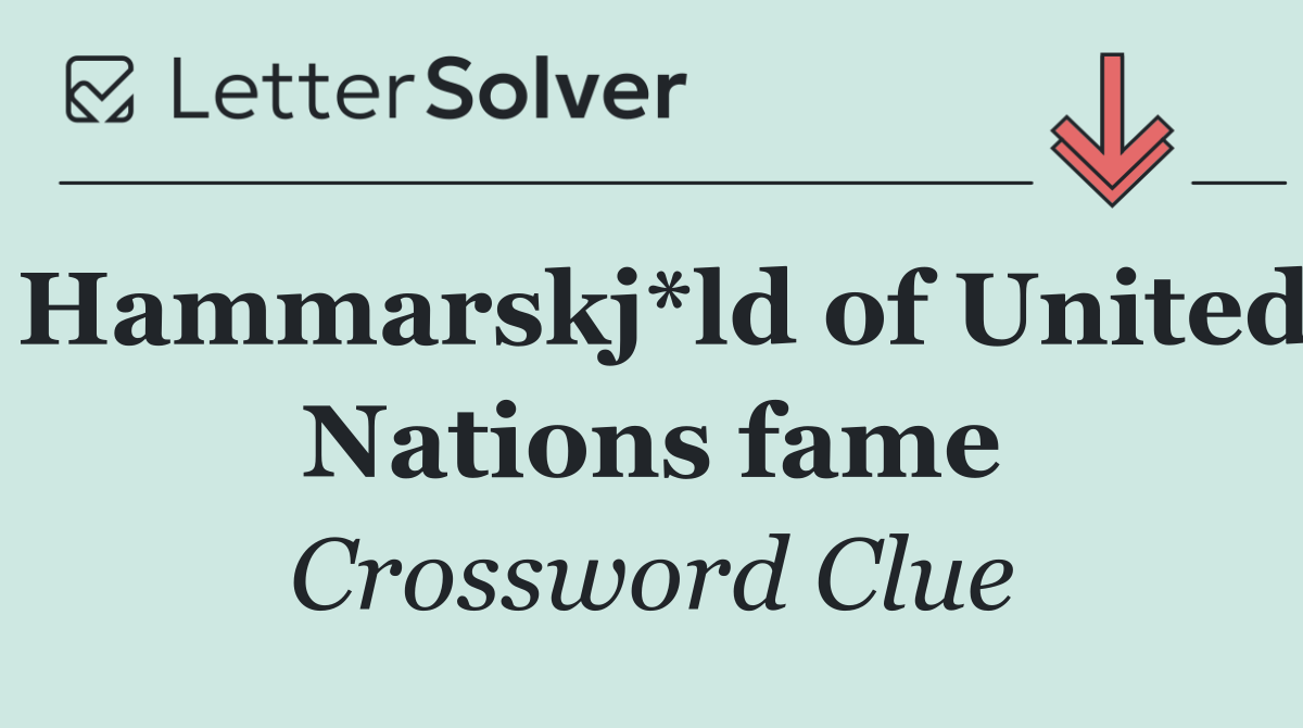 Hammarskj*ld of United Nations fame