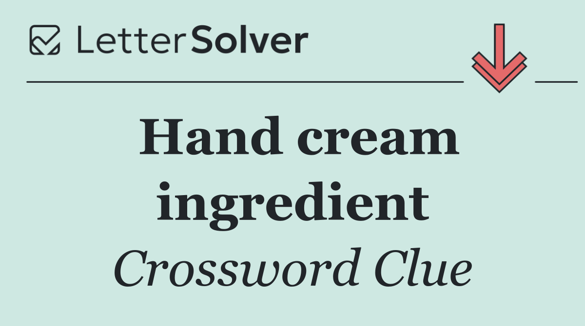 Hand cream ingredient