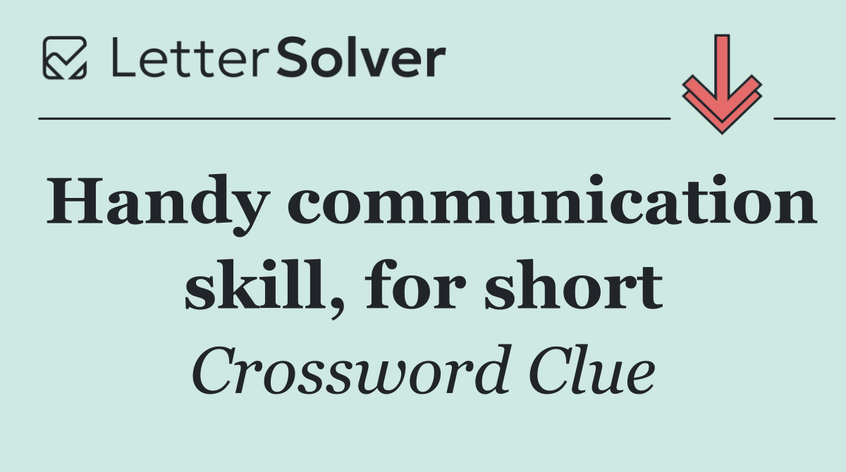 Handy communication skill, for short