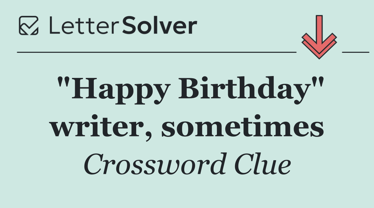 "Happy Birthday" writer, sometimes