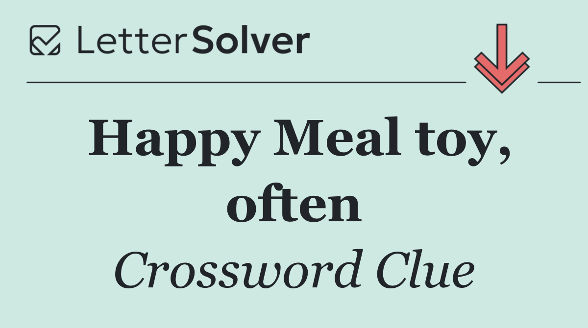 Happy Meal toy, often