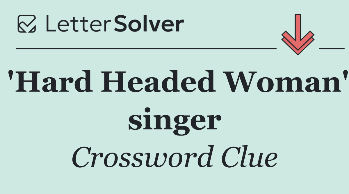 'Hard Headed Woman' singer
