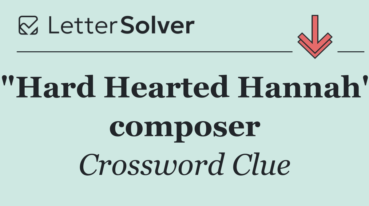 "Hard Hearted Hannah" composer