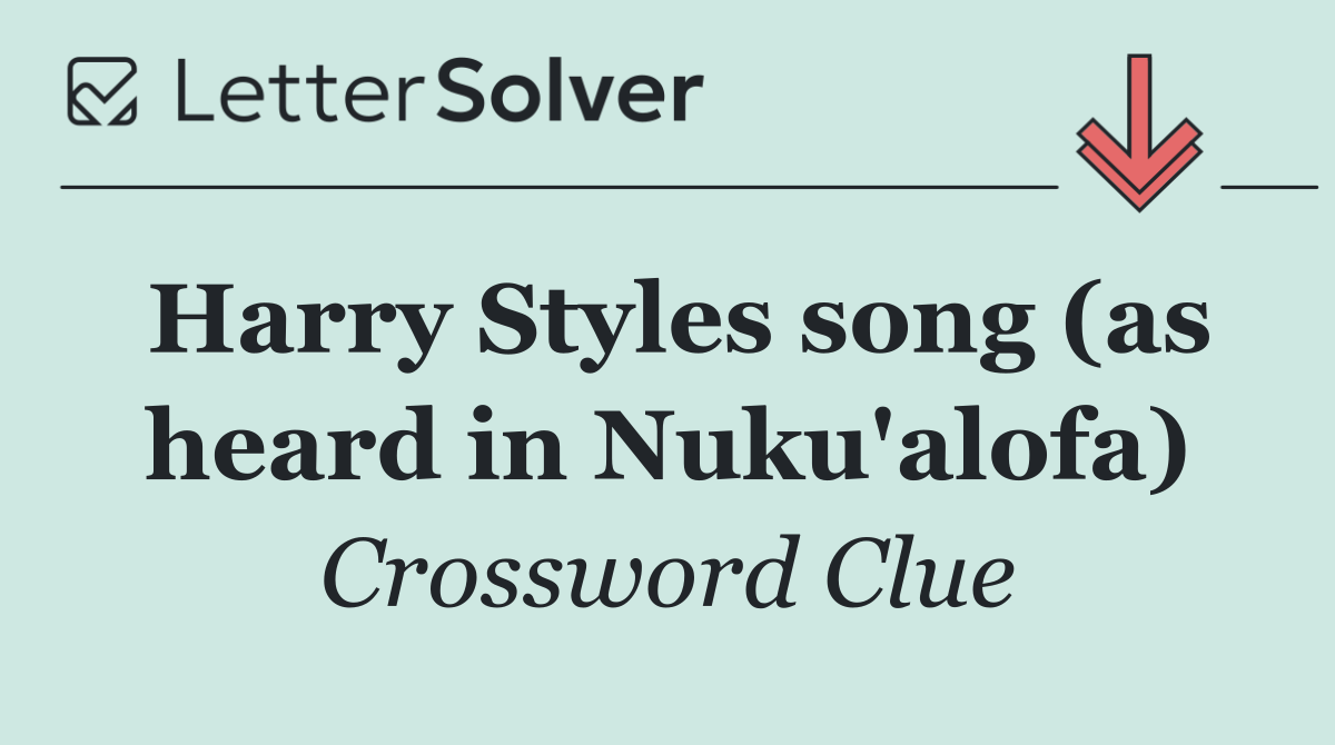Harry Styles song (as heard in Nuku'alofa)