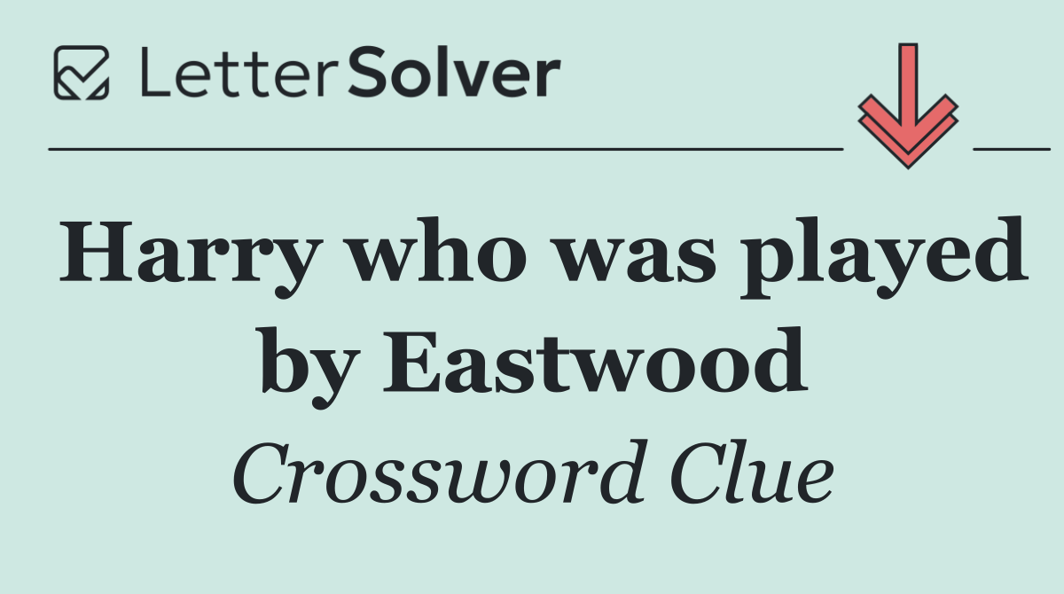 Harry who was played by Eastwood