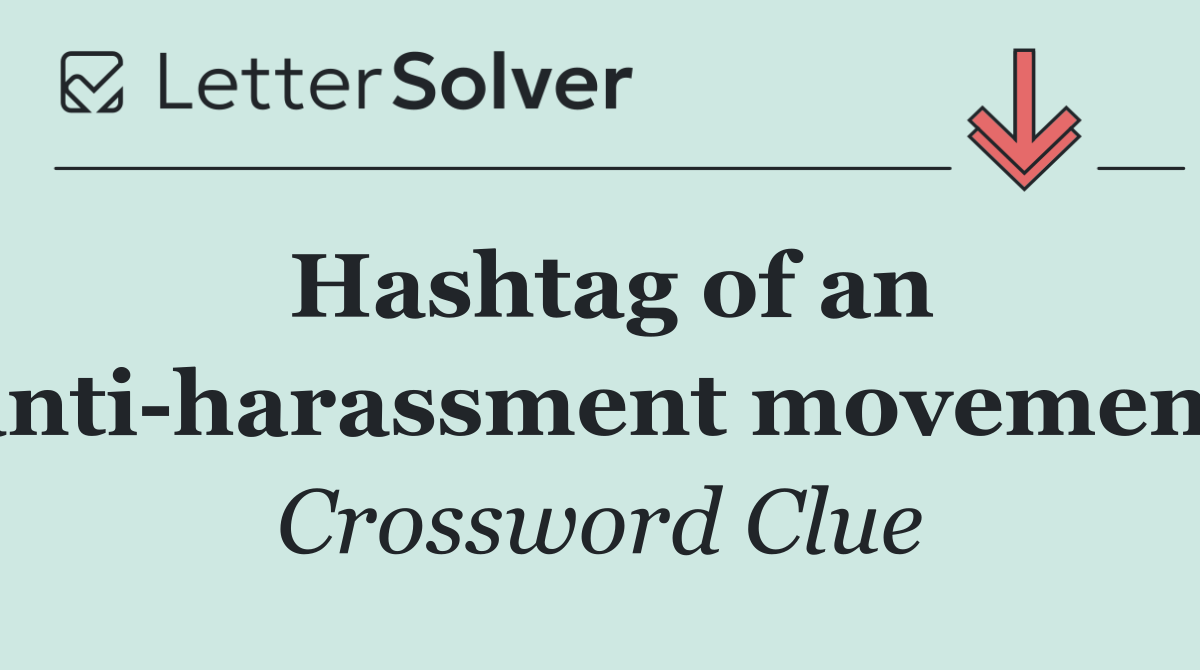 Hashtag of an anti harassment movement