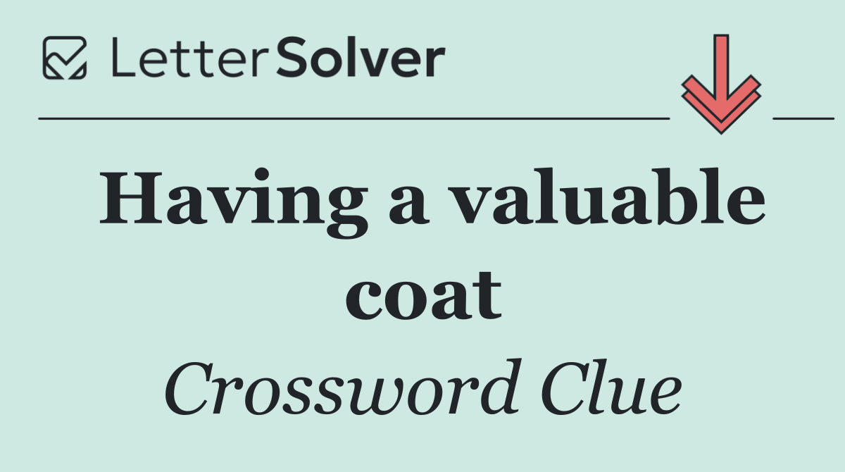 Having a valuable coat