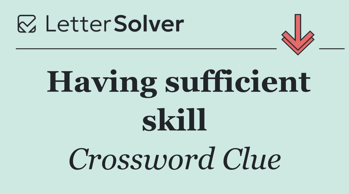 Having sufficient skill