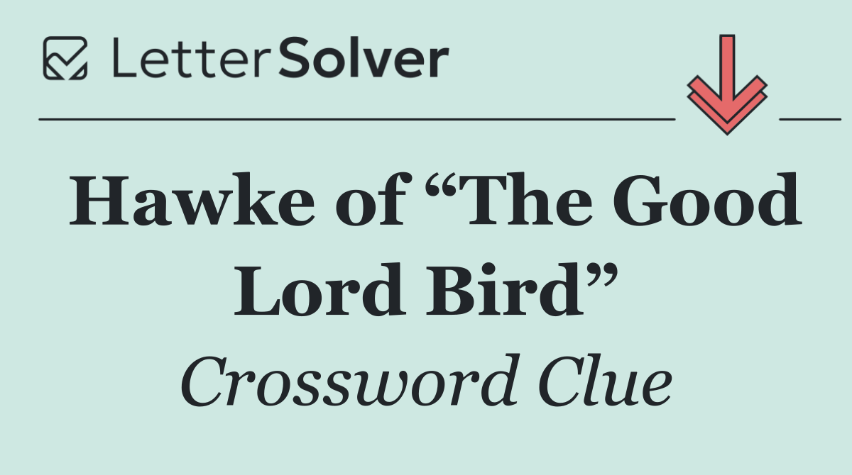Hawke of “The Good Lord Bird”