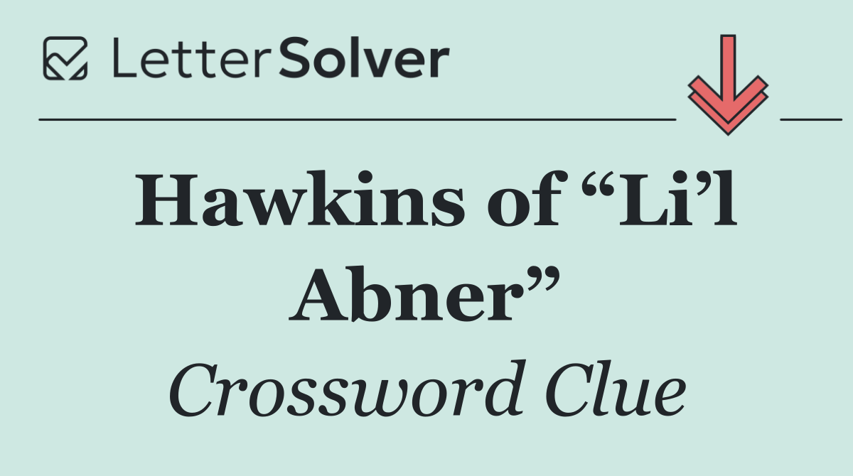 Hawkins of “Li’l Abner”