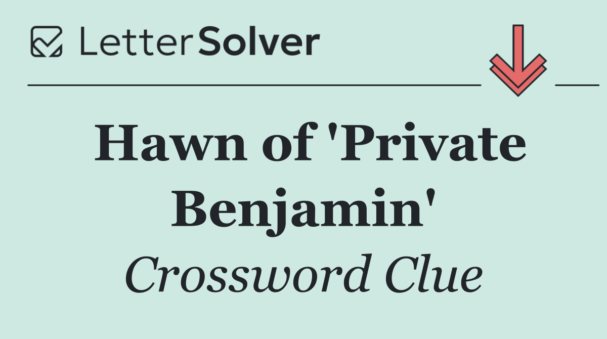 Hawn of 'Private Benjamin'