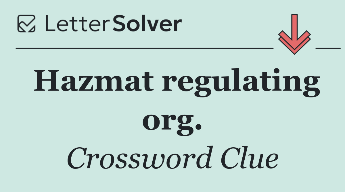 Hazmat regulating org.