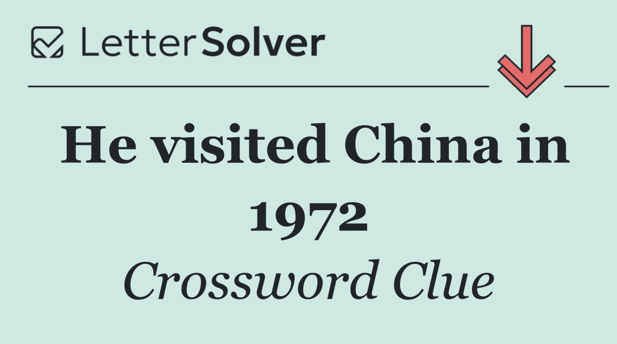 He visited China in 1972
