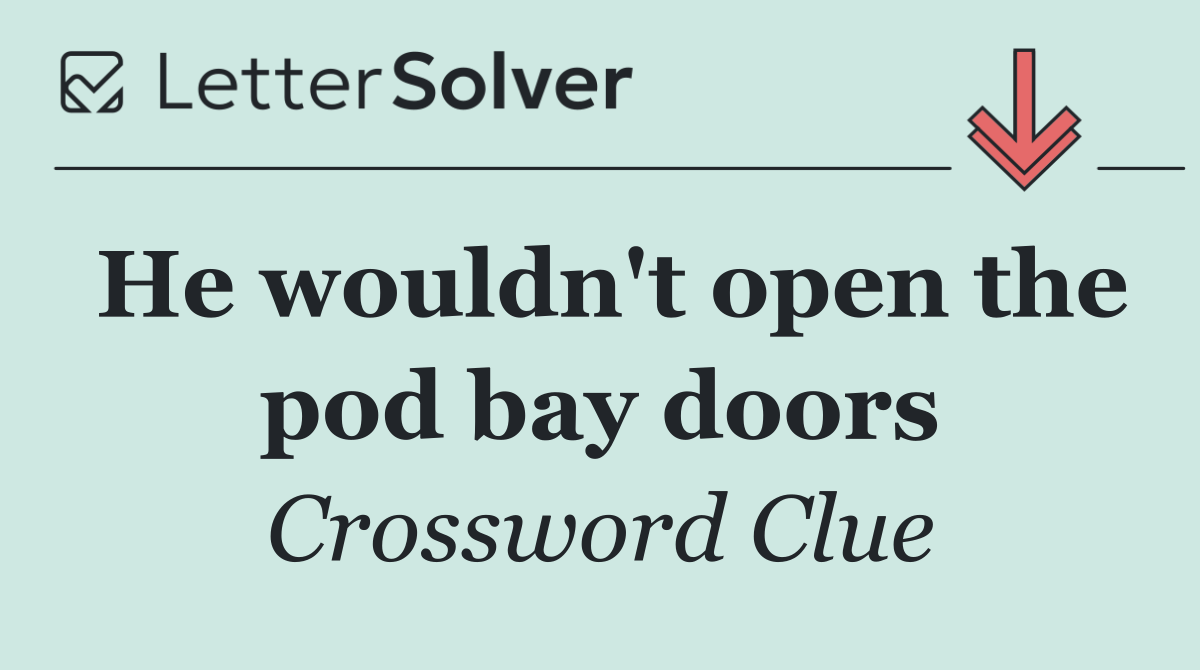 He wouldn't open the pod bay doors