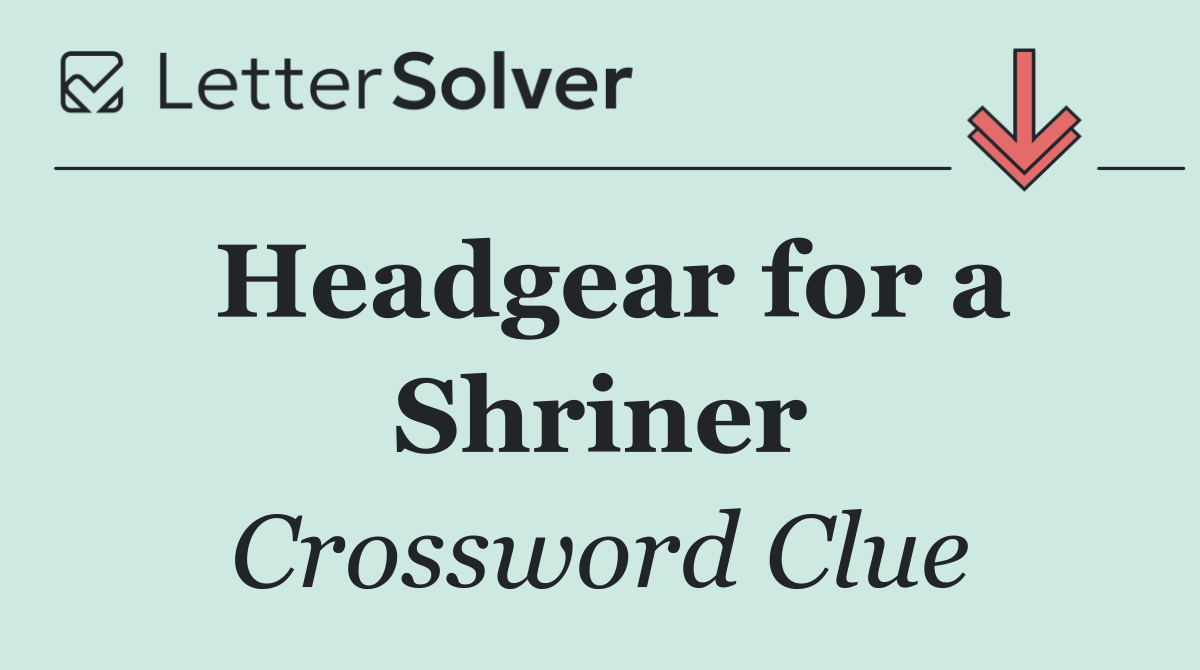 Headgear for a Shriner