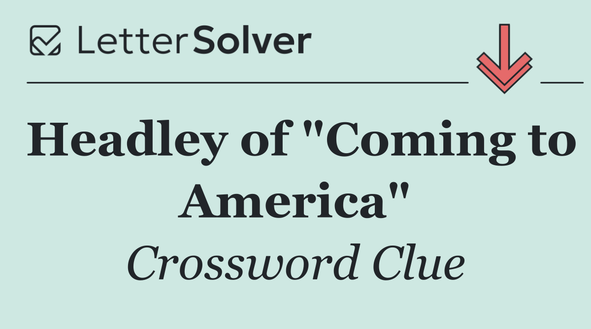 Headley of "Coming to America"